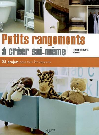 Petits rangements à créer soi-même : 23 projets pour tous les espaces