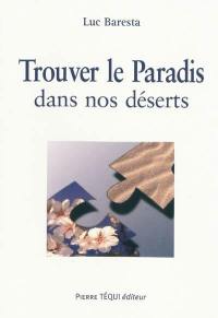 Trouver le Paradis dans nos déserts : le sens de la vie dans la nouvelle évangélisation