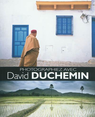 Photographiez avec David Duchemin