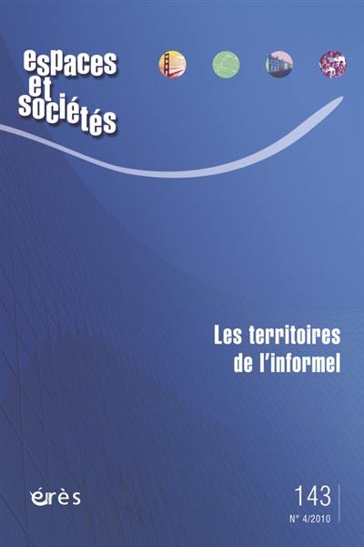 Espaces et sociétés, n° 143. Les territoires de l'informel