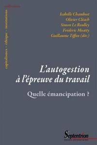 L'autogestion à l'épreuve du travail : quelle émancipation ?