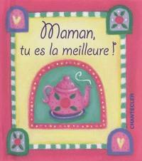 Maman, tu es la meilleure !