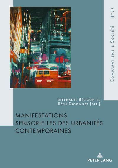 Manifestations sensorielles des urbanités contemporaines