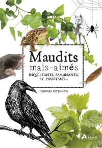 Maudits mal-aimés : inquiétants, fascinants, et pourtant...