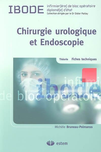 Chirurgie urologique et endoscopie : théorie + fiches techniques