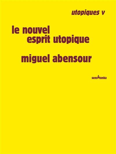 Utopiques. Vol. 5. Le nouvel esprit utopique