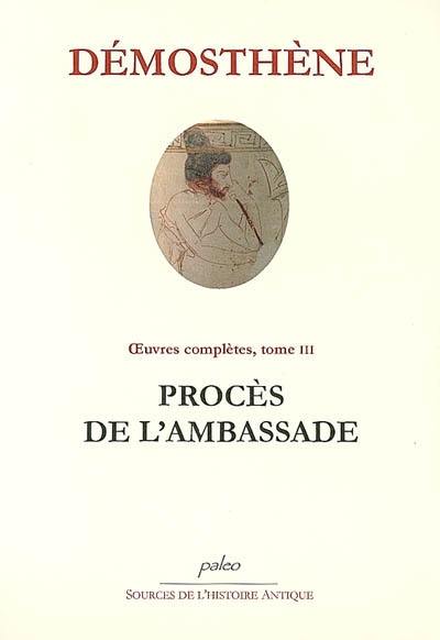 Oeuvres complètes. Vol. 3. Procès de l'ambassade : suite des Plaidoyers politiques