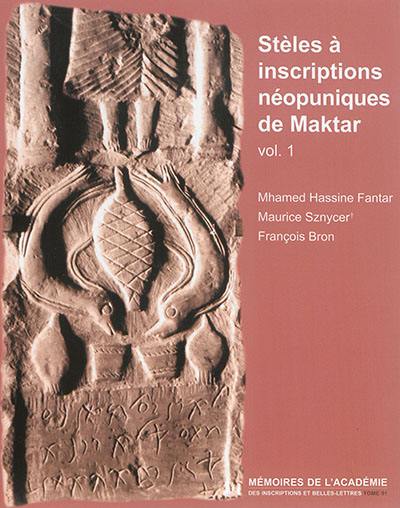 Stèles à inscriptions néopuniques de Maktar. Vol. 1