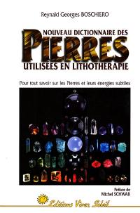 Nouveau dictionnaire des pierres utilisées en lithothérapie