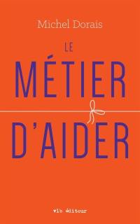 Le métier d'aider