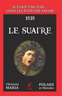 Il était une fois... dans les Etats de Savoie. Le suaire : 1535