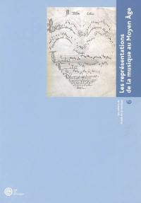 Les représentations de la musique au Moyen Age : actes du colloque des 2 et 3 avril 2004