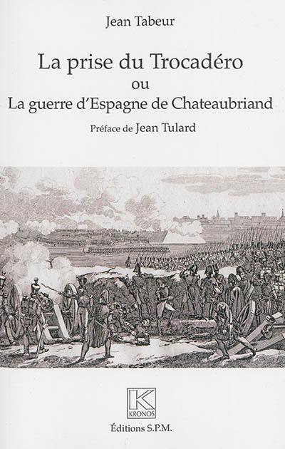 La prise du Trocadéro ou La guerre d'Espagne de Chateaubriand