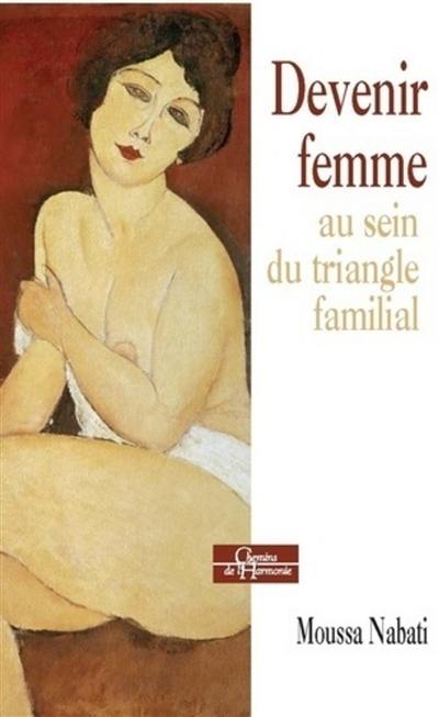 Devenir femme au sein du triangle familial