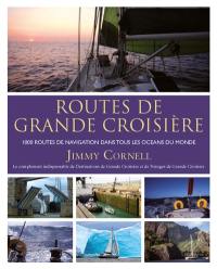 Routes de grande croisière : 1.000 routes de navigation sur tous les océans du monde