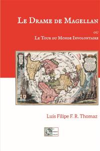 Le drame de Magellan ou Le tour du monde involontaire