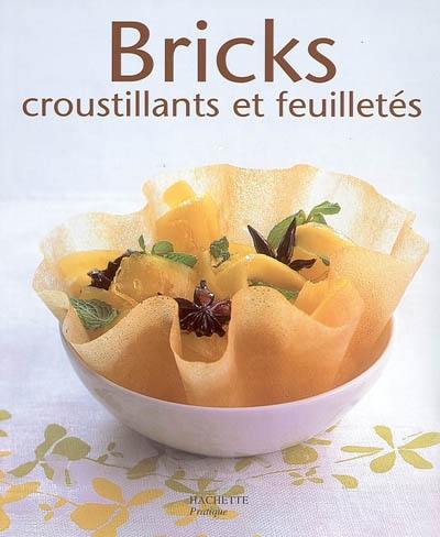 Bricks, croustillants et feuilletés