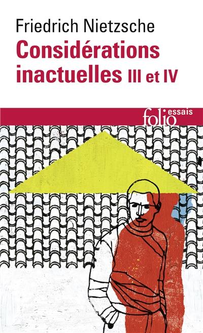 Considérations inactuelles III et IV