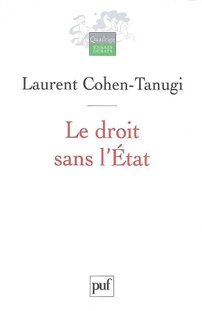 Le droit sans l'Etat : sur la démocratie en France et en Amérique