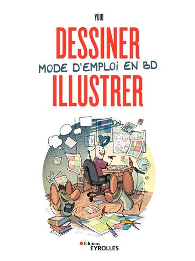 Dessiner, illustrer : mode d'emploi en BD