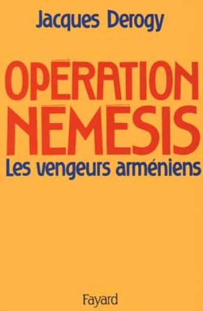 Opération Némésis : les vengeurs arméniens