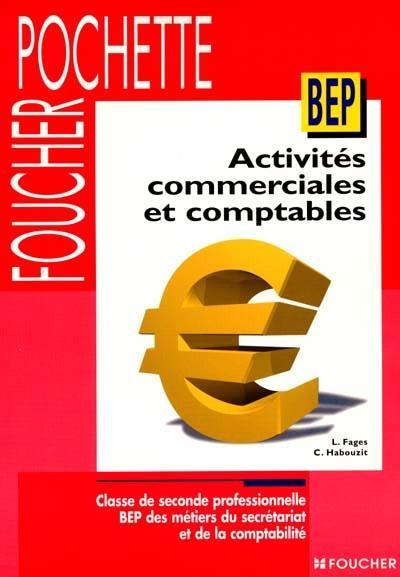 Activités commerciales et comptables, classe seconde professionnelle BEP métiers du secrétariat, métiers de la comptabilité : livre-pochette