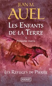 Les enfants de la Terre. Vol. 5. Les refuges de pierre. Vol. 1