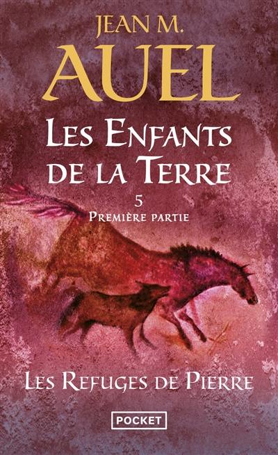 Les enfants de la Terre. Vol. 5. Les refuges de pierre. Vol. 1