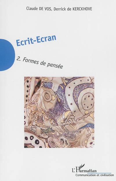 Ecrit-écran. Vol. 2. Formes de pensée