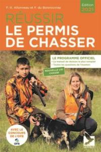 Réussir le permis de chasser : le programme officiel : nouvelle loi chasse