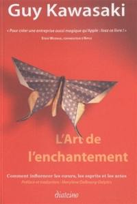 L'art de l'enchantement : comment influencer les coeurs, les esprits et les actes