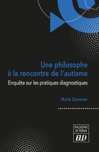 Une philosophie à la rencontre de l'autisme : enquête sur les pratiques diagnostiques