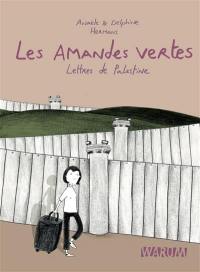 Les amandes vertes : lettres de Palestine