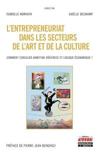 L'entrepreneuriat dans les secteurs de l'art et de la culture : comment concilier ambition créatrice et logique économique ?