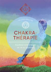 Chakra-thérapie : équilibrez votre énergie de vie au quotidien