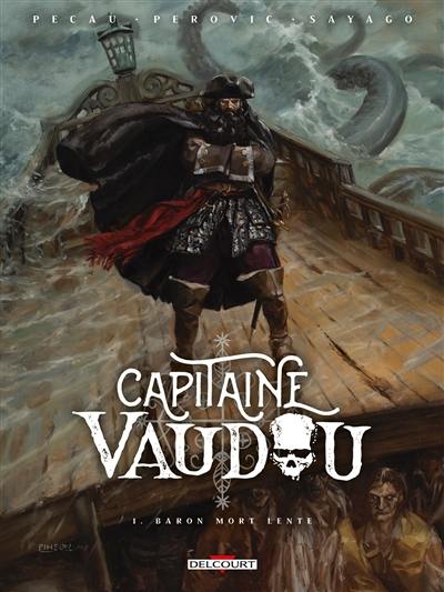 Capitaine Vaudou. Vol. 1. Baron Mort lente