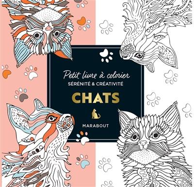 Chats : petit livre à colorier : sérénité & créativité