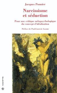 Narcissisme et séduction : pour une critique métapsychologique du concept d'idéalisation