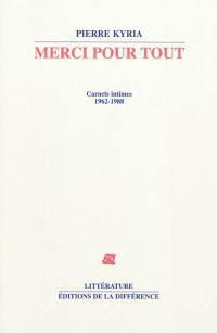 Merci pour tout : carnets intimes, 1962-1988