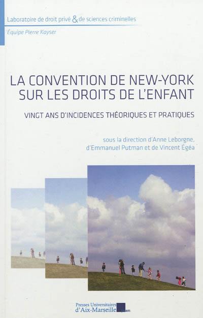 La Convention de New York sur les droits de l'enfant : vingt ans d'incidences théoriques et pratiques : actes du colloque du 15 janvier 2010