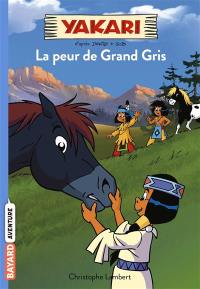 Yakari. Vol. 3. La peur de Grand Gris