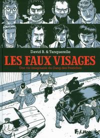 Les faux visages : une vie imaginaire du gang des postiches