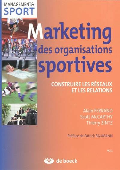 Marketing des organisations sportives : construire les réseaux et les relations