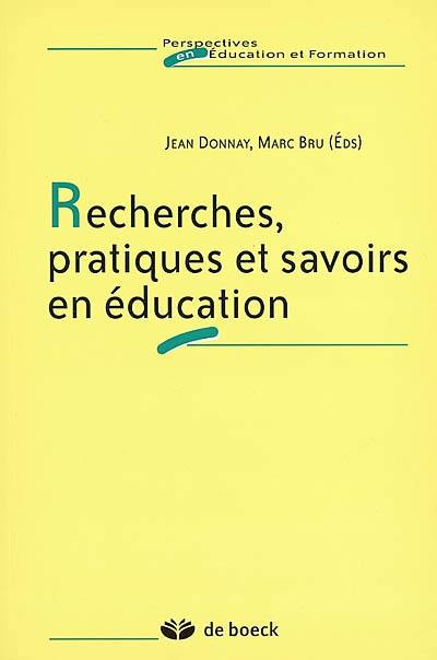 Recherches, pratiques et savoirs en éducation