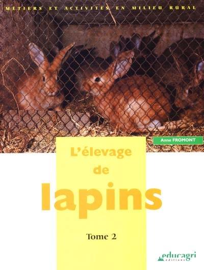 L'élevage de lapins. Vol. 2