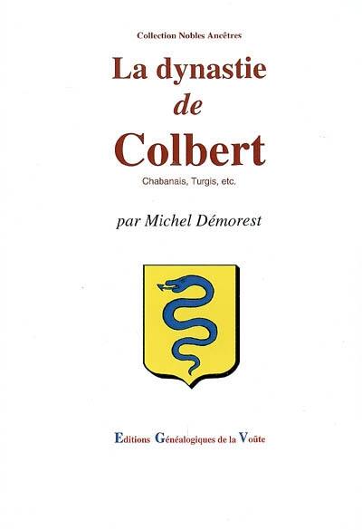 La dynastie de Colbert : Chabanais, Turgis, etc.