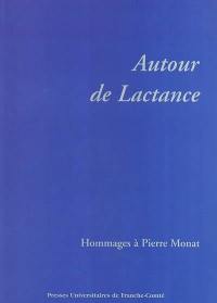 Autour de Lactance : hommages à Pierre Monat