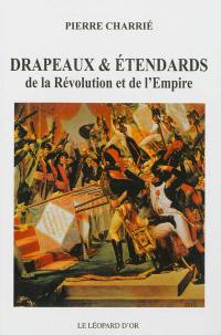 Drapeaux et étendards de la Révolution et de l'Empire