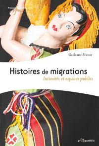 Histoires de migrations : intimités et espaces publics