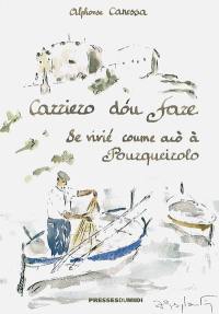 Carriero dou fare : se vivié coume aco à Pourqueirolo